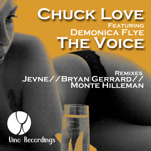 Vino Recordings Relaunches with the Release of CHUCK LOVE FT DEMONICA FLYE “THE VOICE”