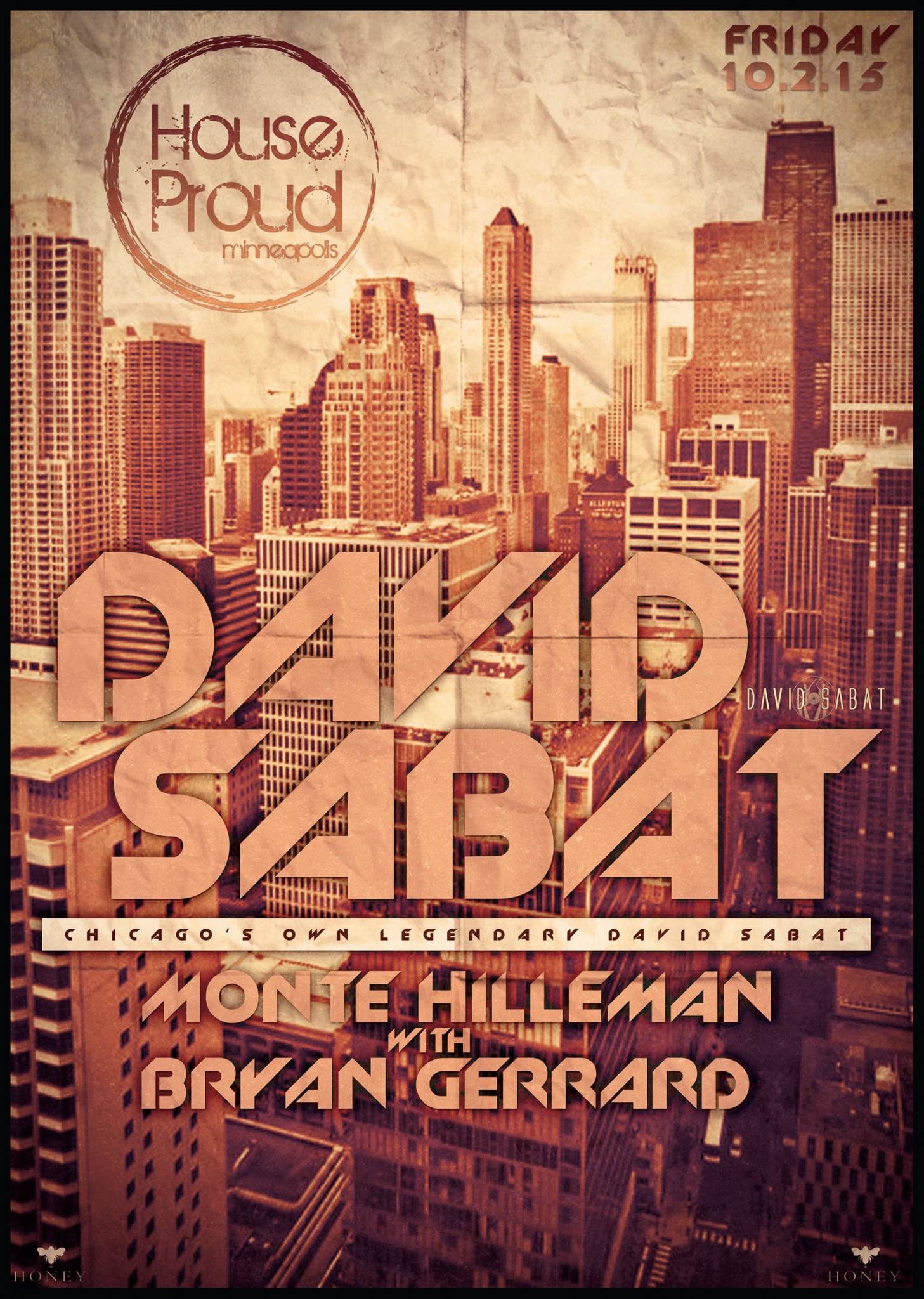 OCT 2 – HOUSEPROUD @ HONEY – DAVID SABAT / MONTE HILLEMAN / MONTE HILLEMAN